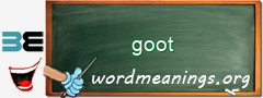 WordMeaning blackboard for goot